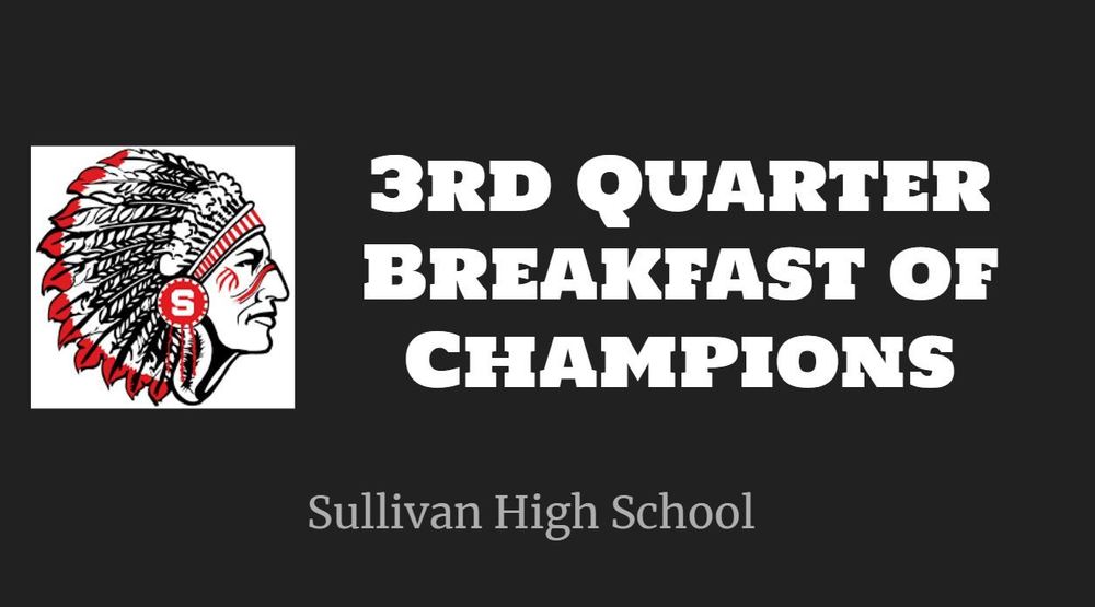 3rd Quarter Breakfast of Champions